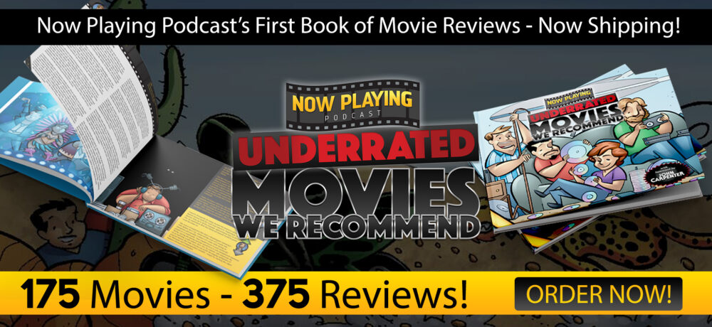Now Playing Podcast – Now Playing – The Movie Review Podcast
